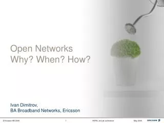 Open Networks Why? When? How?