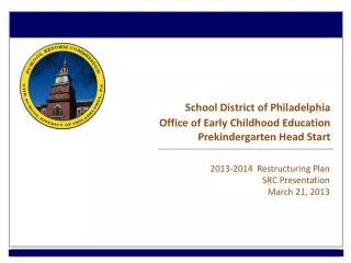 School District of Philadelphia Office of Early Childhood Education Prekindergarten Head Start