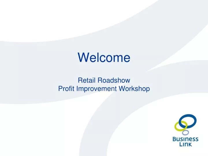 welcome retail roadshow profit improvement workshop