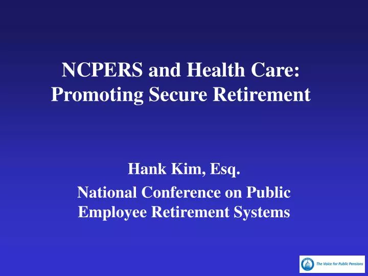 ncpers and health care promoting secure retirement