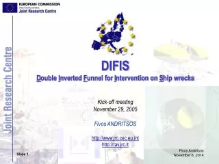 DIFIS D ouble I nverted F unnel for I ntervention on S hip wrecks Kick-off meeting