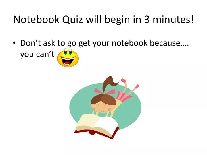 notebook quiz will begin in 3 minutes