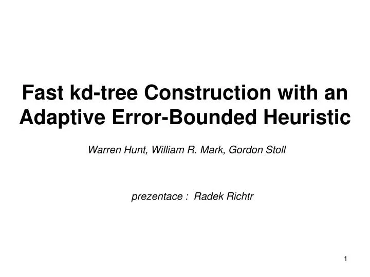 fast kd tree construction with an adaptive error bounded heuristic