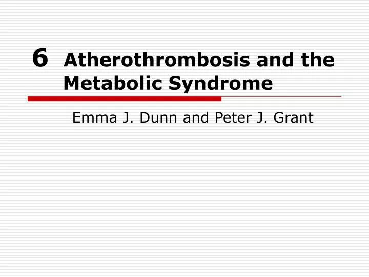 6 atherothrombosis and the metabolic syndrome