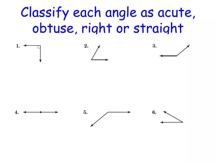 classify each angle as acute obtuse right or straight