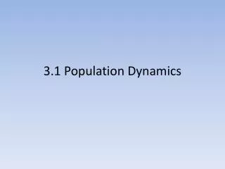 3.1 Population Dynamics