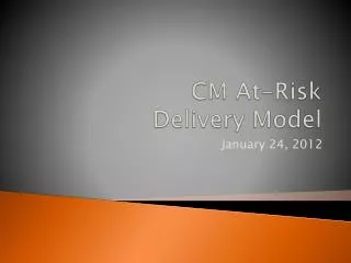 CM At-Risk Delivery Model