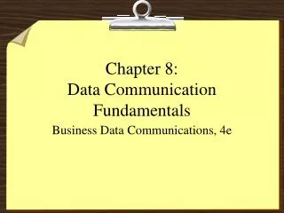 Chapter 8: Data Communication Fundamentals