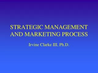 STRATEGIC MANAGEMENT AND MARKETING PROCESS