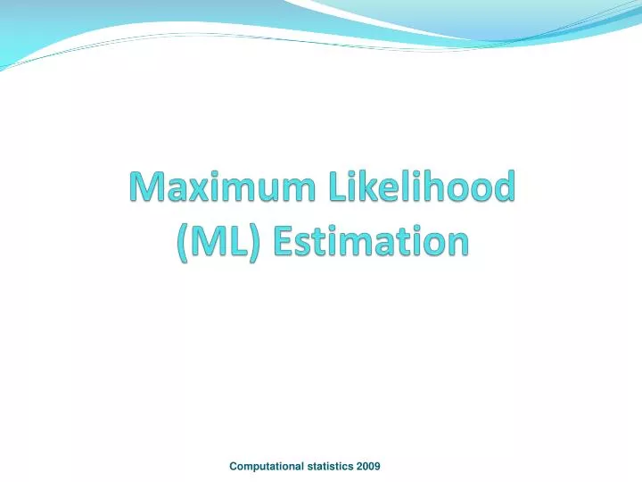 maximum likelihood ml estimation