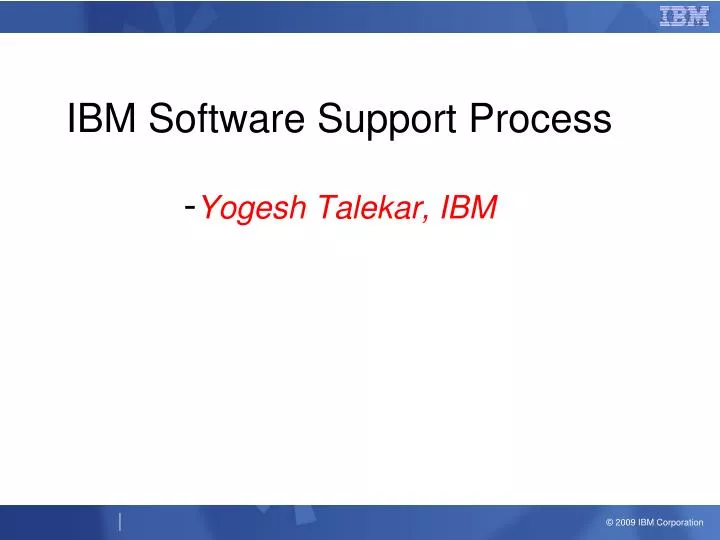ibm software support process yogesh talekar ibm