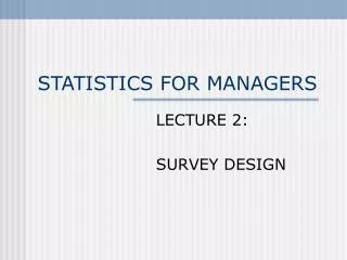 STATISTICS FOR MANAGERS