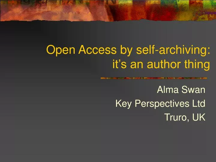 open access by self archiving it s an author thing