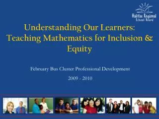 Understanding Our Learners: Teaching Mathematics for Inclusion &amp; Equity