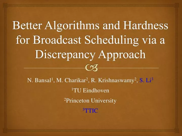 better algorithms and hardness for broadcast scheduling via a discrepancy approach