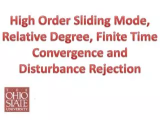 High Order Sliding Mode, Relative Degree, Finite Time Convergence and Disturbance Rejection