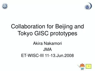 Collaboration for Beijing and Tokyo GISC prototypes