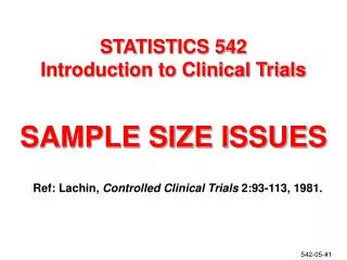 STATISTICS 542 Introduction to Clinical Trials SAMPLE SIZE ISSUES