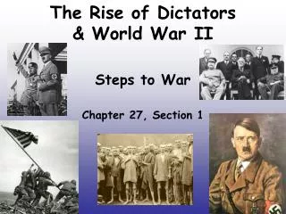 The Rise of Dictators &amp; World War II