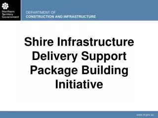 Shire Infrastructure Delivery Support Package Building Initiative