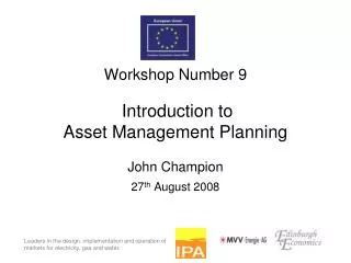 Workshop Number 9 Introduction to Asset Management Planning John Champion