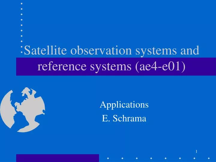 satellite observation systems and reference systems ae4 e01