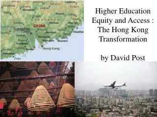 Higher Education Equity and Access : The Hong Kong Transformation by David Post