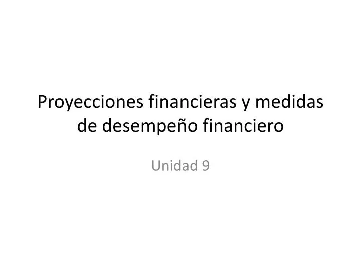 proyecciones financieras y medidas de desempe o financiero