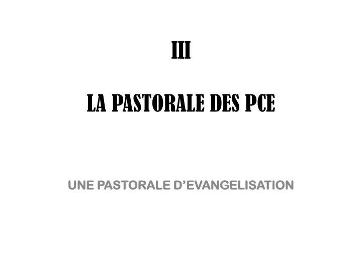 iii la pastorale des pce