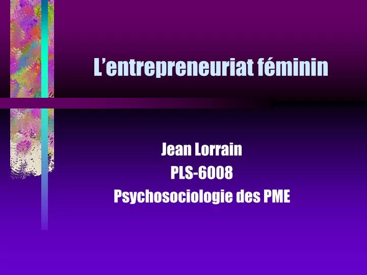 l entrepreneuriat f minin