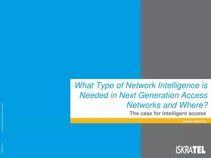 what type of network intelligence is needed in next generation access networks and where