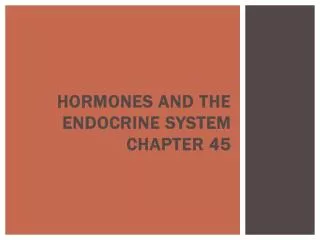 hormones and the endocrine system chapter 45