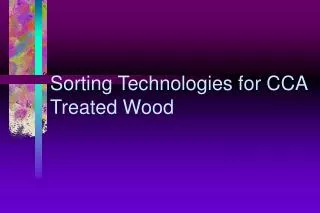 Sorting Technologies for CCA Treated Wood