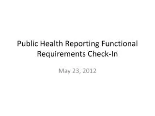 Public Health Reporting Functional Requirements Check-In