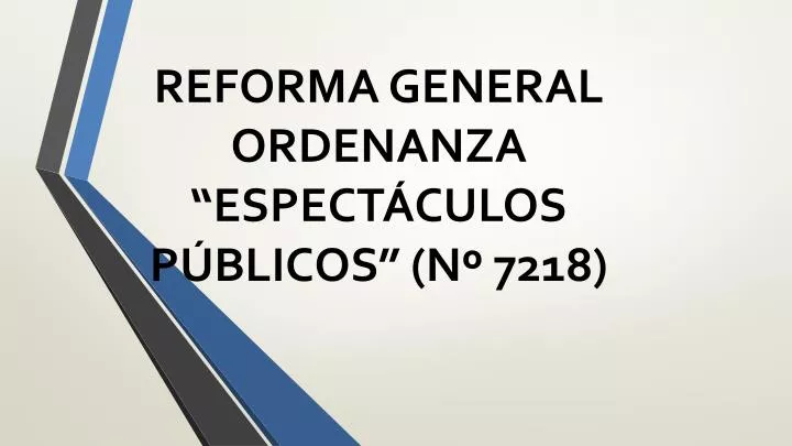 reforma general ordenanza espect culos p blicos n 7218