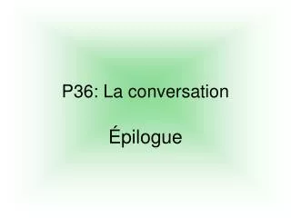 p36 la conversation