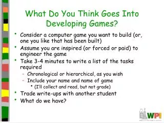 What Do You Think Goes Into Developing Games?