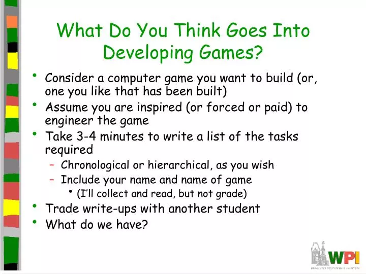 what do you think goes into developing games