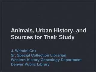 Animals, Urban History, and Sources for Their Study