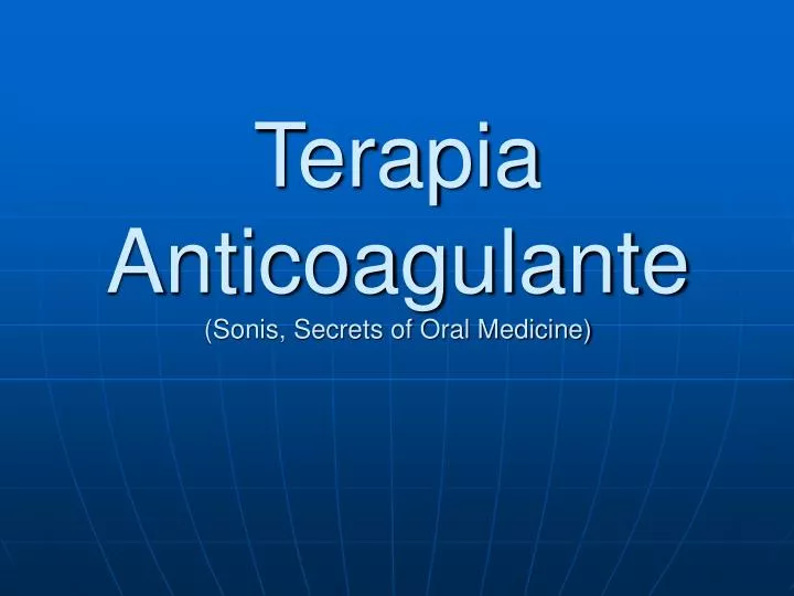 terapia anticoagulante sonis secrets of oral medicine