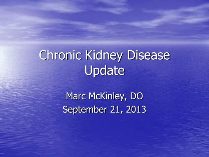 PPT - Chronic Kidney Disease Update PowerPoint Presentation, Free ...