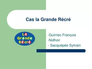 cas la grande r cr