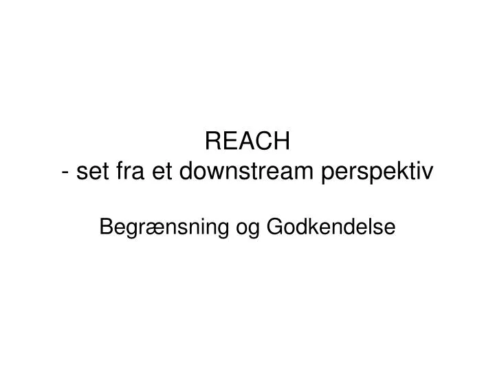 reach set fra et downstream perspektiv