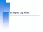 Syslog and Log Rotate - slide 1