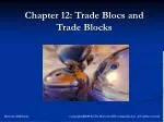 Chapter 12: Trade Blocs and Trade Blocks - slide 1