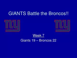 GIANTS Battle the Broncos!!