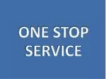 ONE STOP SERVICE - slide 1