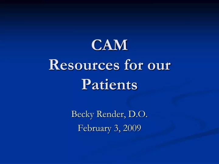 cam resources for our patients