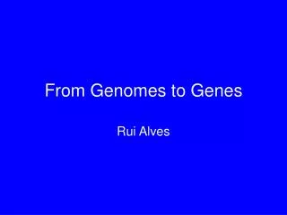 From Genomes to Genes