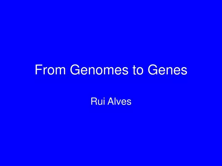 from genomes to genes